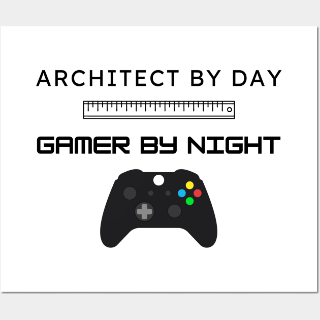 Architect By Day Gamer By Night Wall Art by A.P.